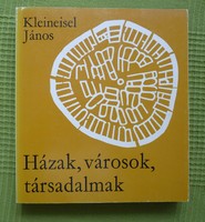 János Kleineisel: houses, cities, societies
