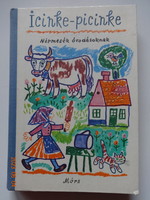 Icinke-picinke - Népmesék óvodásoknak Reich Károly rajzaival (1983)