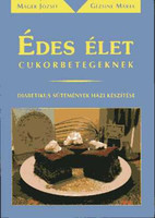 Édes élet cukorbetegeknek Máger József Print-Tech Kiadó, 2006