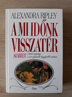 Alexandra Ripley - A mi időnk visszatér (regény)