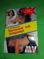 L. di Sartore . Pornósztár volt Őnagysága Mi ViláGUNK 1.kiadás erotika romantika könyv képek szerint