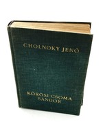 Dr. Jenő Cholnoky: Sándor Csoma Kőrösi, antique book with 61 pictures and 14 illustrations
