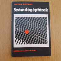 Dieter Seitzer - Számítógéptárak (Műszaki Könyvkiadó, 1979)
