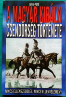 Potó - lévai: the history of the Hungarian royal gendarmerie - no resistance, no dissent