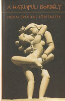 Endre Greskovits(ed.): The Hatjapul brothel - Indian erotic stories