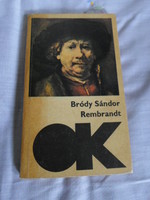 Bródy Sándor: Rembrandt – egy arckép fényben és árnyban (Szépirodalmi, 1970; Olcsó könyvtár)