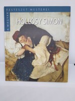 HOLLÓSY SIMON ALBUM / A MAGYAR FESTÉSZET MESTEREI SOROZAT
