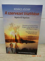 Kovács József: A szervezet tisztítása lépésről lépésre - útmutató az öngyógyításhoz