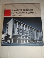 Bonta János: A magyar építészet egy kortárs szemével 1945–1960 (*)