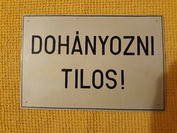 Lemeztábla " DOHÁNYOZNI TILOS!" , kb. 50-60éves.