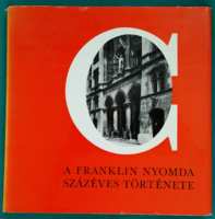M. Baranyi Dóra: A Franklin Nyomda százéves története -Művelődéstörténet >Könyvészet >Könyvnyomtatás