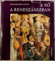 A nő a reneszánszban - Hannelore Sachs