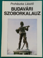 'Prohászka László: Budavári szoborkalauz - Helytörténet > Magyarország > Budapest