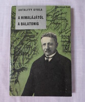 Gyula Antalffy: from the Himalayas to Lake Balaton - the life of Lajos Lóczy (Móra, 1964)