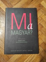 Mi a magyar? Szerk: Romsics Ignác Szegedy-Maszák  Mihály