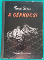 'Ternai Zoltán: A gépkocsi ( melléklettel) 1965-s kiadás - Műszaki > Géptan, gépészet