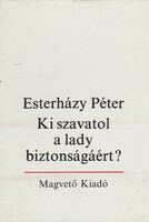 Péter Esterházy: who guarantees the lady's safety?