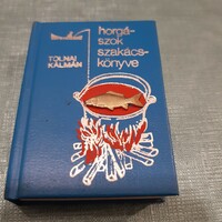 Tolnai Kálmán:Horgászok szakácskönyve 1988 minikönyv