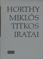 Miklós Szinai (ed.): Secret papers of Miklós Horthy