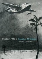 Péter György: Faustus in Africa - a contract with reality