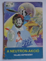 István Nemere - cs. Tibor Horváth: neutron action - comic book with drawings by Attila the Potter
