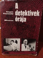 Jürgen Thorwald - A ​detektívek órája - Minerva kiadó - 1973