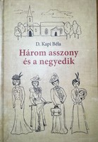 D. Kapi Béla: Három asszony és a negyedik c. könyv