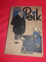 Antik gyermekregény Barbara Ring : PEIK - Segelcke S. rajzaival mese könyv RITKA képek szerint RÉVAY