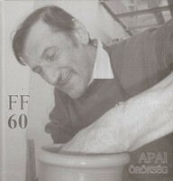 Csaba Kocsis (ed.): Ff60 - paternal heritage - potter Ferenc 60 years