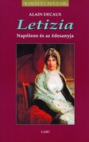 Alain Decaux: Letizia - Napoleon and his mother