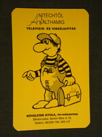 Kártyanaptár, Kovalcsik Gyula rtv műszerész,Békéscsaba, grafikai rajzos,reklám figura,,1999, (6)
