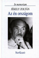 László Lator (ed.): My country - the memory of Zoltán Jékely