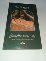 Sade Márki - Juliette története avagy a bűn virágzása - Új, olvasatlan és hibátlan példány!!!