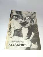 Pál Závada - kulák press - sociography of family and village history - tótkomlós 1945-1956