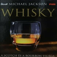 Michael Jackson: Whisky A scotch és a bourbon világa újszerű állapotú könyv