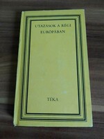 Utazások a régi Európában, Téka sorozat, 1976, útilevelek, útileírások és útinaplók (1580-1709)