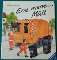 Wolfgang Metzger: Ene mene...Müll - német nyelvű képeskönyv