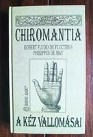 Chiromantia / A kéz vallomásai  Robert Fludd de Fluctibus, Philippus De May