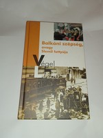 Végel László - Balkan beauty, or the bastard of Slemil - new, unread and flawless copy!!!