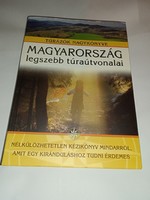 Nagy Balázs (szerk.) Magyarország legszebb túraútvonalai -Új, olvasatlan és hibátlan példány!!!