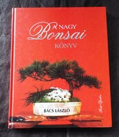 Bács László: A nagy bonsai könyv