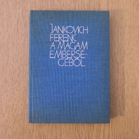 Ferenc Jankovich - from my humanity (autobiography)