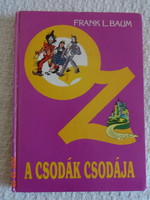 L. Frank Baum: Oz, the miracle of miracles - storybook with illustrations by Róna Emy