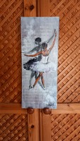 "Balerina"festmény farostlemezen 20x 50 cm-es