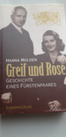 Hanna Molden: Greif und Rose Geschichte eines Fürstenpaares