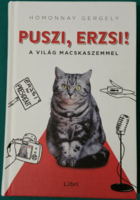 Gergely Homonnay: Kisses, Erzsi! - The world with a cat's eyes > novel, short story, short story > humor