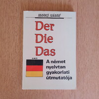 Der... Die... Das... A német nyelvtan gyakorlati útmutatója (újszerű)