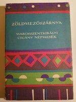 Zöldmezőszárnya - Marosszentkirályi gypsy folktales - tales of peoples