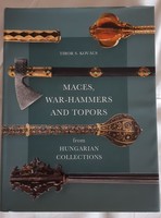 Kovács S. Tibor: Maces, war-hammers and topors from hungarian collections