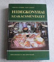Hidegkonyhai szakácsművészet , Tárgyik Sándor - Nagy László Közgazdasági és jogi könyvkiadó 1983